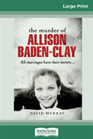 Murder of Allison Baden-Clay (16pt Large Print Edition)