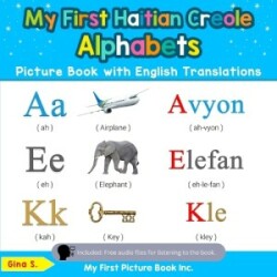 My First Haitian Creole Alphabets Picture Book with English Translations