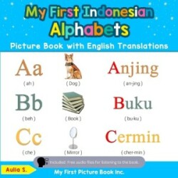 My First Indonesian Alphabets Picture Book with English Translations