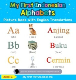 My First Indonesian Alphabets Picture Book with English Translations