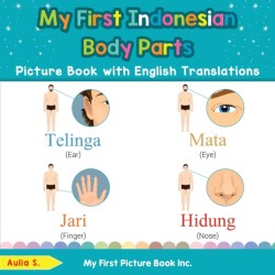 My First Indonesian Body Parts Picture Book with English Translations