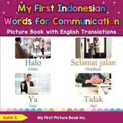 My First Indonesian Words for Communication Picture Book with English Translations