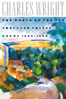 World of the Ten Thousand Things : Poems 1980-1990