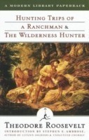 Hunting Trips of a Ranchman & The Wilderness Hunter