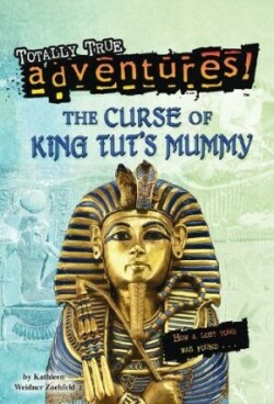 Curse of King Tut's Mummy (Totally True Adventures)