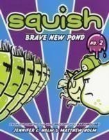 Squish #2: Brave New Pond