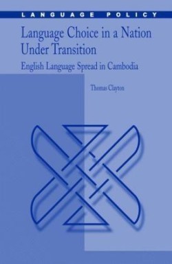 Language Choice in a Nation Under Transition English Language Spread in Cambodia