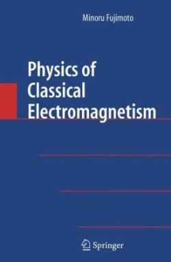 Physics of Classical Electromagnetism