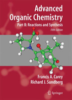 Advanced Organic Chemistry: Part B: Reaction and Synthesis (Advanced Organic Chemistry / Part B*