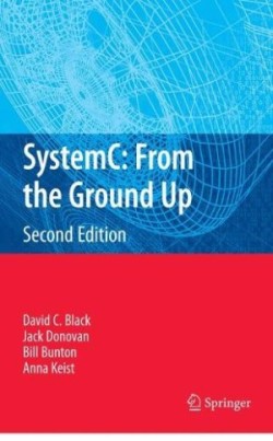 SystemC: From the Ground Up, Second Edition