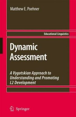 Dynamic Assessment A Vygotskian Approach to Understanding and Promoting L2 Development
