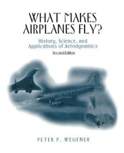 What Makes Airplanes Fly? History, Science, and Applications of Aerodynamics