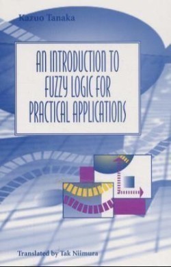 Introduction to Fuzzy Logic for Practical Applications