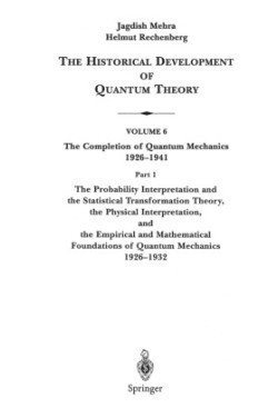 Probability Interpretation and the Statistical Transformation Theory, the Physical Interpretation, and the Empirical and Mathematical Foundations of Quantum Mechanics 1926–1932