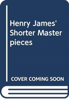Henry James' Shorter Masterpieces