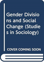 Gender Divisions and Social Change