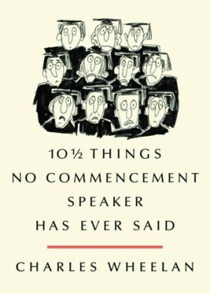 10 ½ Things No Commencement Speaker Has Ever Said