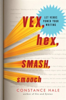 Vex, Hex, Smash, Smooch Let Verbs Power Your Writing