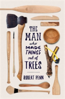 Man Who Made Things Out of Trees