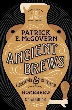 Ancient Brews Rediscovered and Re-created