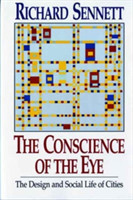 The Conscience of the Eye The Design and Social Life of Cities