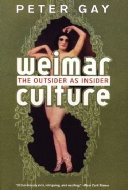Weimar Culture - Outsider As Insider