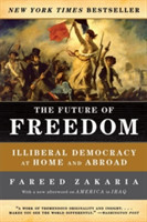 The Future of Freedom Illiberal Democracy at Home and Abroad