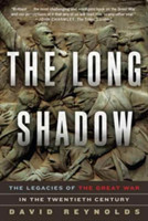 Long Shadow - The Legacies of the Great War in the Twentieth Century