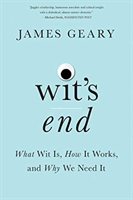 Wit's End What Wit Is, How It Works, and Why We Need It