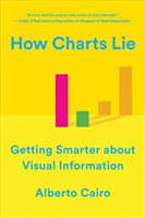 How Charts Lie - Getting Smarter about Visual Information