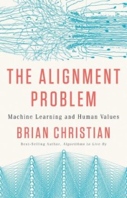 Alignment Problem - Machine Learning and Human Values