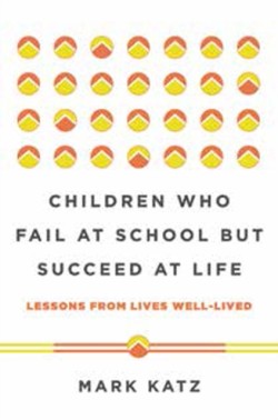 Children Who Fail at School But Succeed at Life