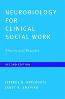 Neurobiology For Clinical Social Work, Second Edition