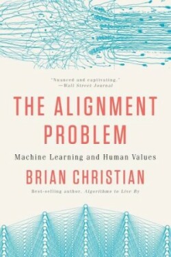 The Alignment Problem - Machine Learning and Human Values