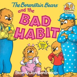 Berenstain Bears and the Bad Habit