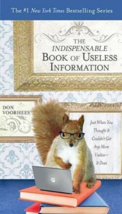 Indispensible Book of Useless Information