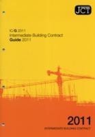 JCT: Intermediate Building Contract Guide 2011