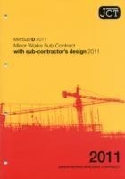 JCT: Minor Works Sub-Contract with sub-contractor's design 2011