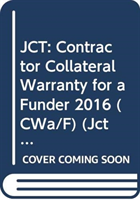 JCT: Contractor Collateral Warranty for a Funder 2016 (CWa/F)