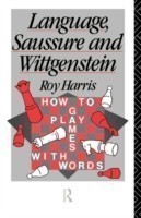 Language, Saussure and Wittgenstein How to Play Games with Words