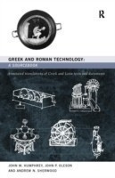 Greek and Roman Technology: A Sourcebook*