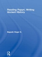 Reading Papyri, Writing Ancient History