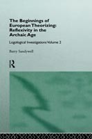 Beginnings of European Theorizing: Reflexivity in the Archaic Age