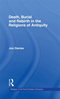 Death, Burial and Rebirth in the Religions of Antiquity