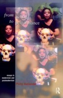 From Acting to Performance Essays in Modernism and Postmodernism