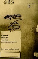 Poverty, Welfare and the Disciplinary State