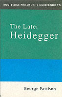 Routledge Philosophy Guidebook to the Later Heidegger