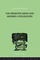 Primitive Mind And Modern Civilization