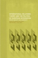 International Relations Theory and the Politics of European Integration