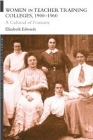 Women in Teacher Training Colleges, 1900-1960